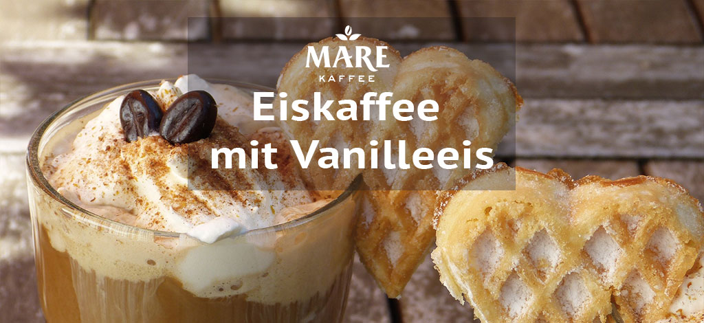 Eiskaffee mit Vanilleeis - Mare Kaffee